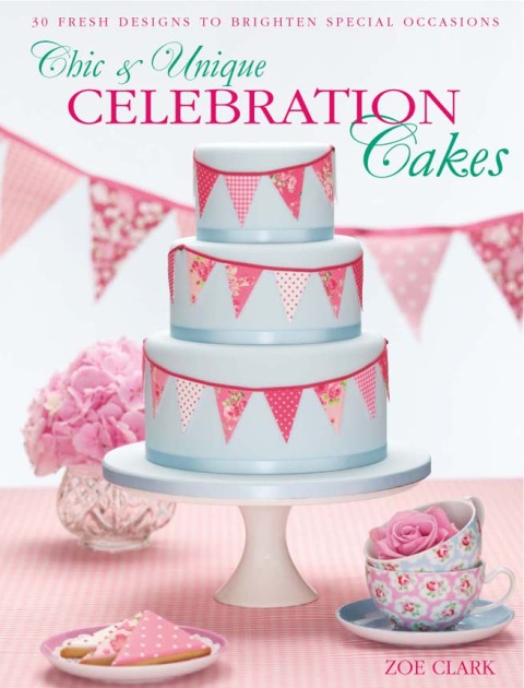 Cover image for book Chic & Unique Celebration Cakes