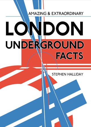 Amazing & Extraordinary London Underground Facts