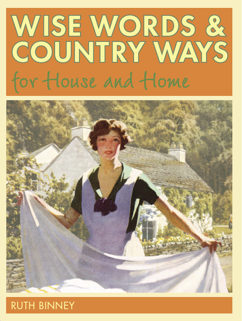 Wise Words and Country Ways for House and Home 