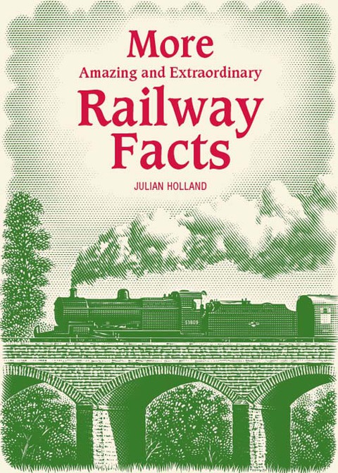 Cover image for book More Amazing & Extraordinary Railway Facts