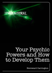 Cover image: Your Psychic Powers and How to Develop Them 9781446358207