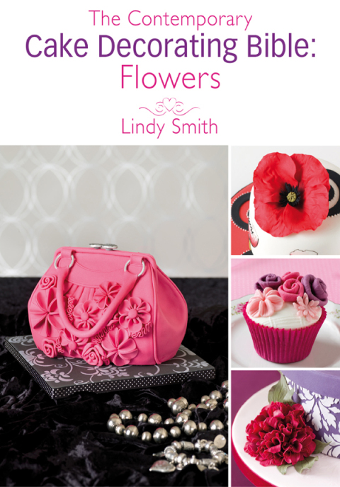 Cover image for book The Contemporary Cake Decorating Bible: Flowers