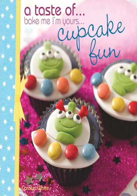 A taste of... Bake Me I'm Yoursâ¦ Cupcake Fun 