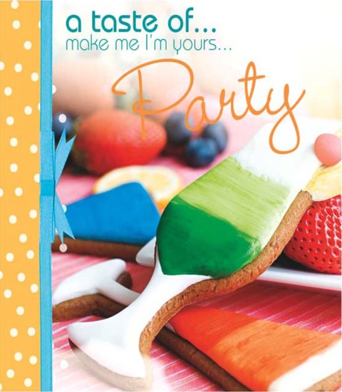 Cover image for book A taste of... Make Me I'm Yours… Party