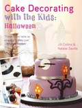 Cake Decorating with the Kids - Halloween - Jill; Natalie Collins; Saville