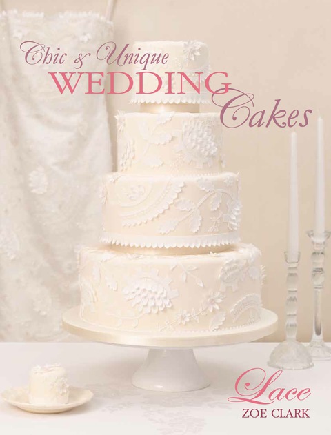 Cover image for book Chic & Unique Wedding Cakes - Lace