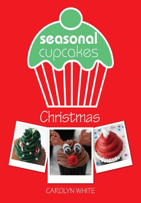 Seasonal Cupcakes: Christmas 