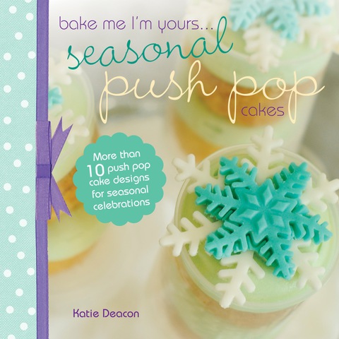 Cover image for book Seasonal Push Pop Cakes