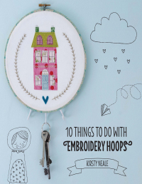 صورة الغلاف: 10 Things to do with Embroidery Hoops