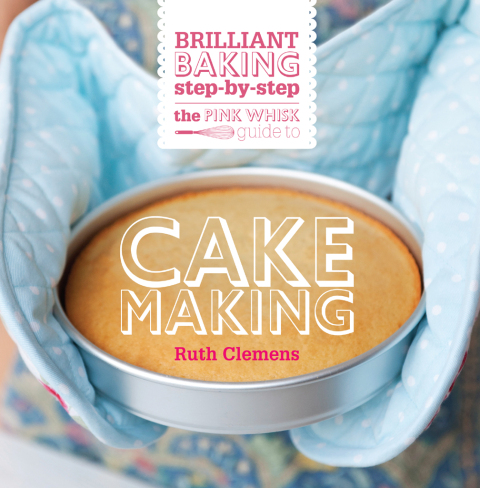 Cover image for book The Pink Whisk Guide to Cake Making