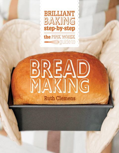 Cover image for book The Pink Whisk Guide to Bread Making