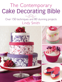 Cover image: The Contemporary Cake Decorating Bible 9780715338377