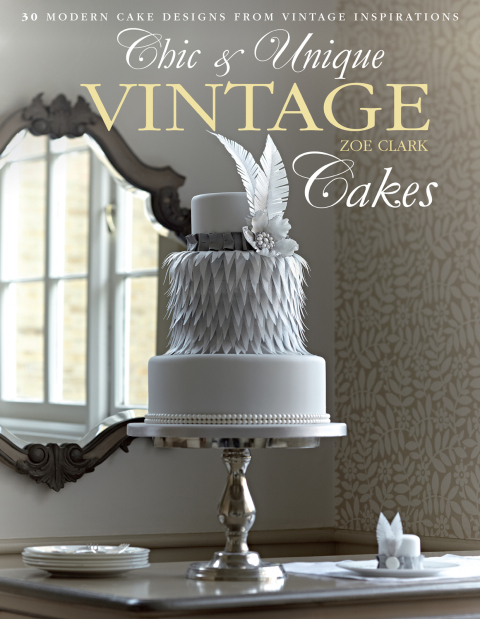 Cover image for book Chic & Unique Vintage Cakes