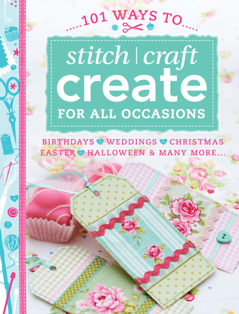 Cover image for book 101 Ways to Stitch, Craft, Create for All Occasions