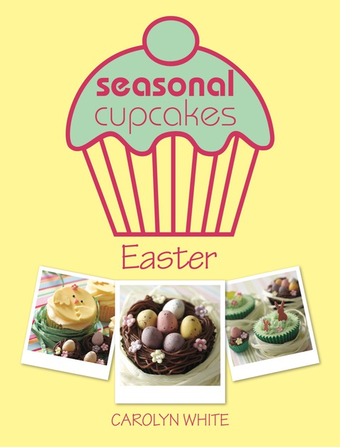 Seasonal Cupcakes - Easter 
