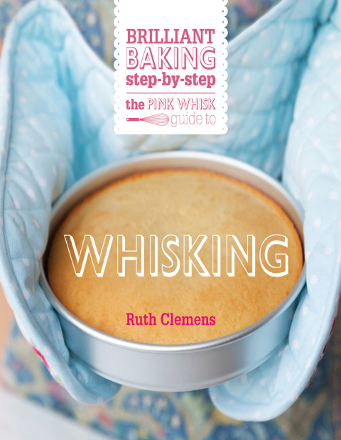 Cover image for book The Pink Whisk Guide to Whisking