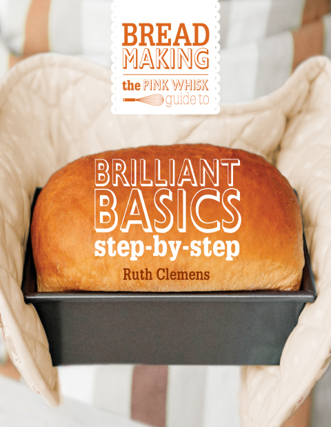Cover image for book The Pink Whisk Guide to Bread Making