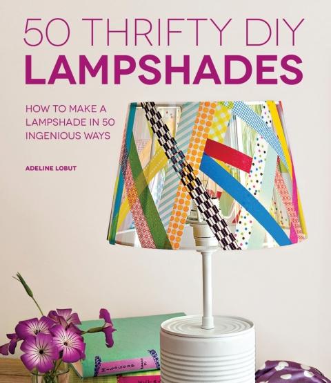Cover image for book 50 Thrifty DIY Lampshades