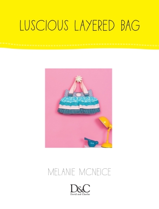 Sew Cute to Carry - Luscious Little Layered Bag