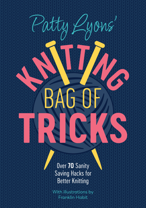 Cover image for book Patty Lyons' Knitting Bag of Tricks