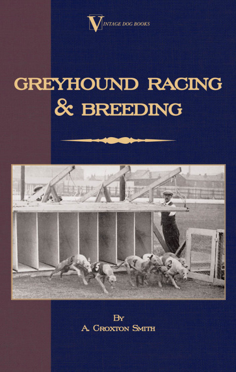 Cover image for book Greyhound Racing And Breeding (A Vintage Dog Books Breed Classic)