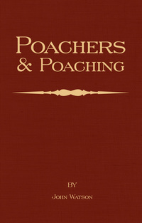 Cover image: Poachers and Poaching - Knowledge Never Learned in Schools 9781905124480