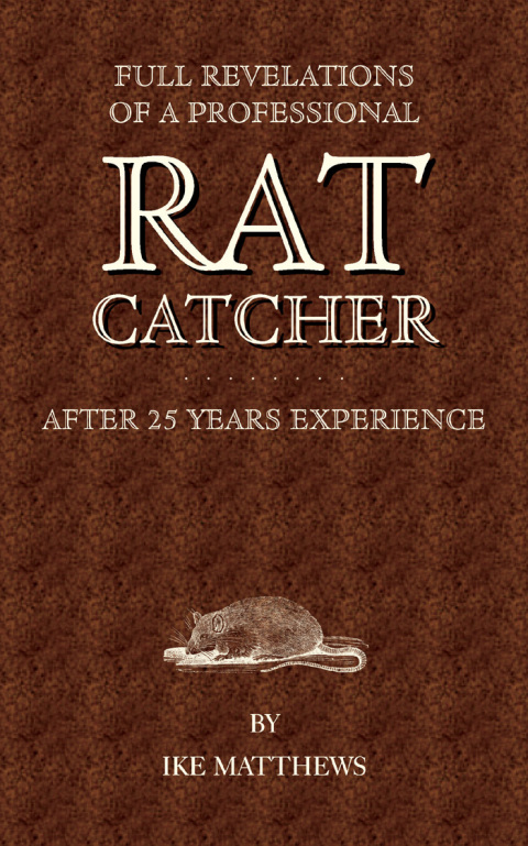 Cover image for book Full Revelations of a Professional Rat-Catcher After 25 Years' Experience