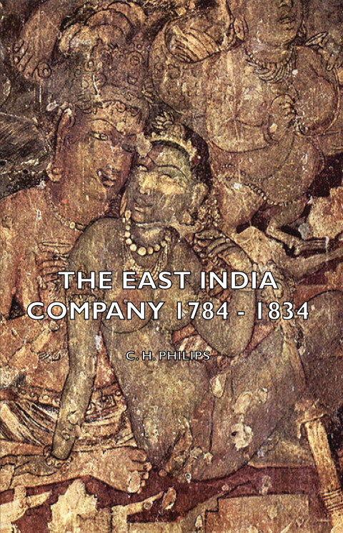 Cover image for book The East India Company 1784 - 1834