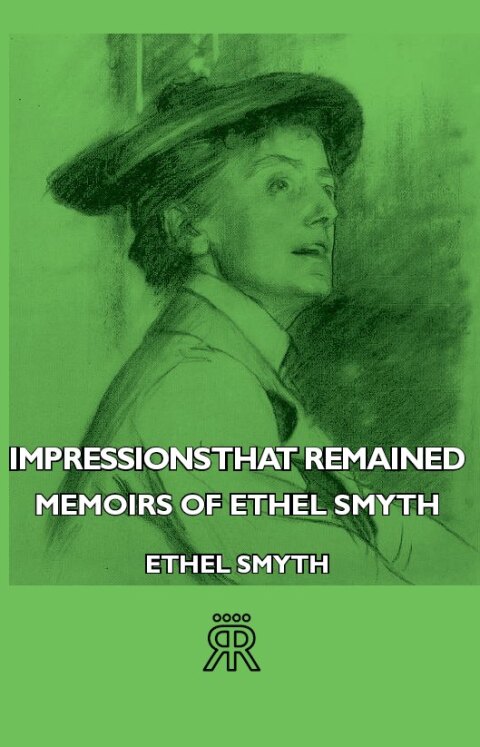 Cover image for book Impressions That Remained - Memoirs of Ethel Smyth