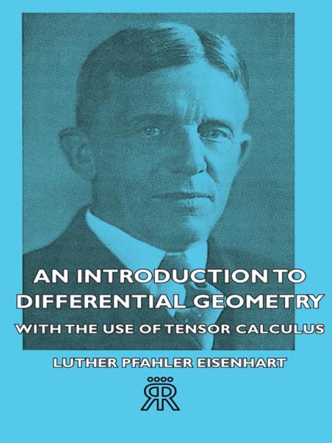 Cover image for book An Introduction to Differential Geometry - With the Use of Tensor Calculus
