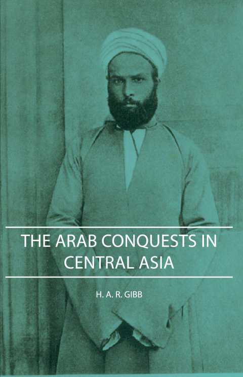 Cover image for book The Arab Conquests in Central Asia
