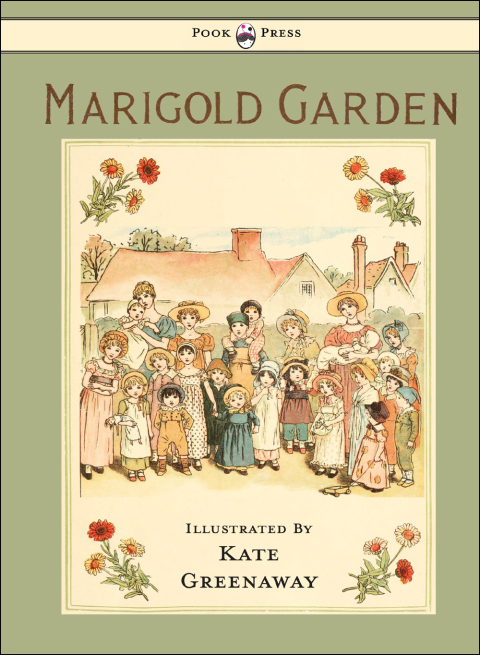 Marigold Garden - Pictures and Rhymes - Illustrated by Kate Greenaway 