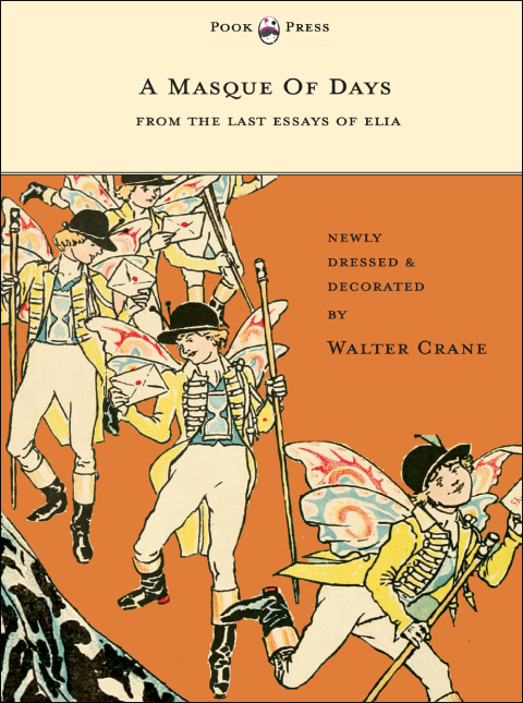 Cover image for book A Masque of Days - From the Last Essays of Elia - Newly Dressed and Decorated by Walter Crane