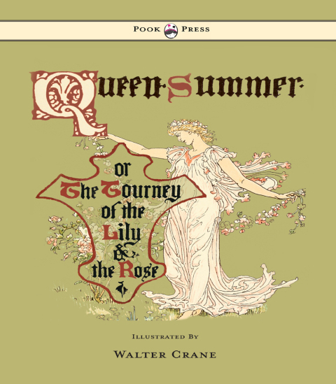 Cover image for book Queen Summer - Or the Tourney of the Lily and the Rose - Illustrated by Walter Crane