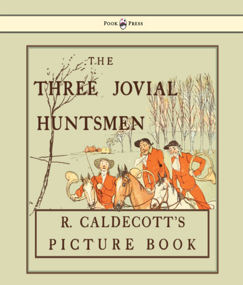 Cover image for book The Three Jovial Huntsmen - Illustrated by Randolph Caldecott