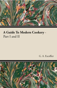 صورة الغلاف: A Guide to Modern Cookery - Part I 9781443758673