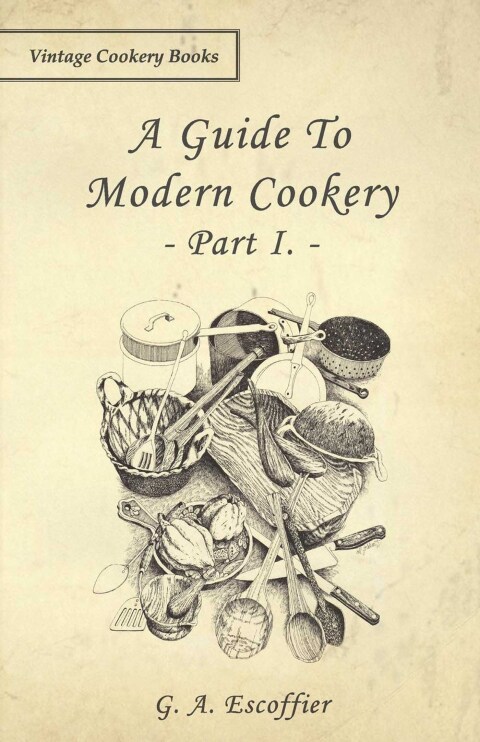 Cover image for book A Guide to Modern Cookery - Part I