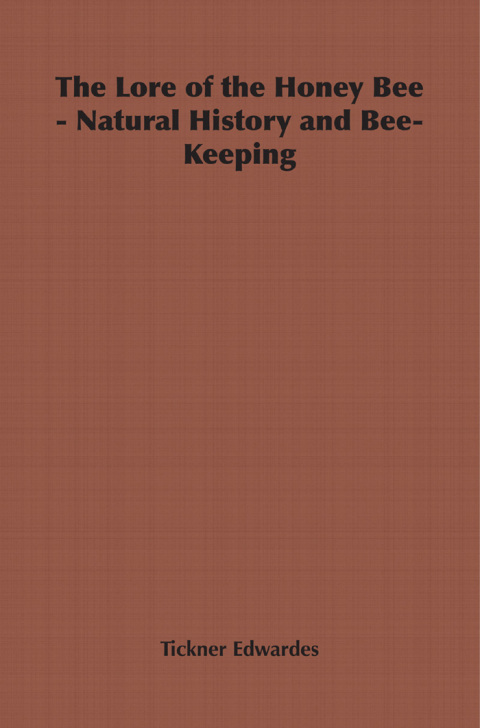 Cover image for book The Lore of the Honey Bee - Natural History and Bee-Keeping