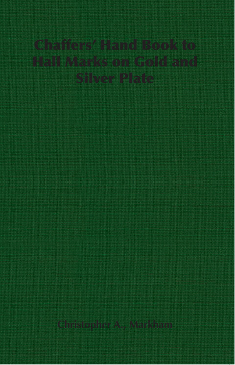 Cover image for book Chaffers' Hand Book to Hall Marks on Gold and Silver Plate