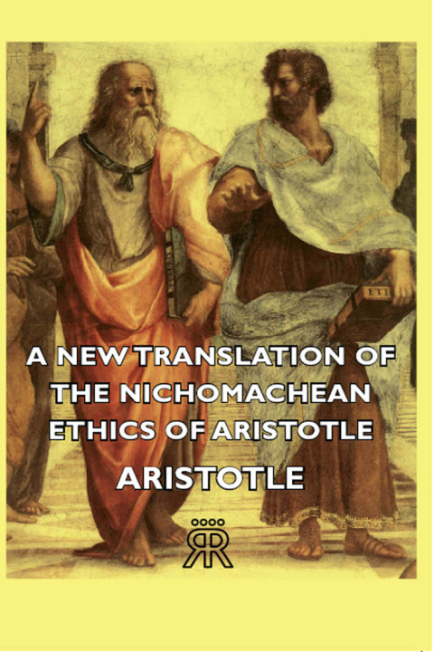 Cover image for book A New Translation of the Nichomachean Ethics of Aristotle