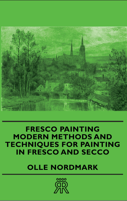 Cover image for book Fresco Painting - Modern Methods and Techniques for Painting in Fresco and Secco