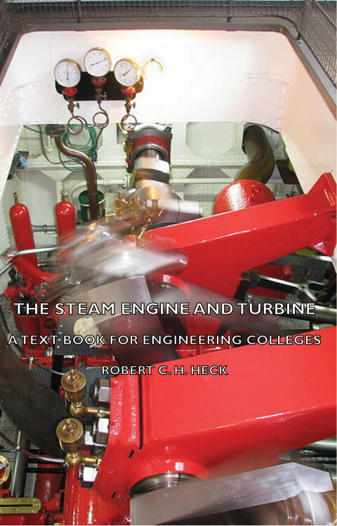 Cover image for book The Steam Engine and Turbine - A Text Book for Engineering Colleges