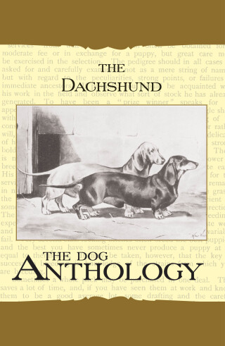 The Dachshund - A Dog Anthology (A Vintage Dog Books Breed Classic)