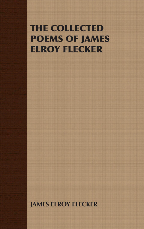 Cover image for book The Collected Poems of James Elroy Flecker