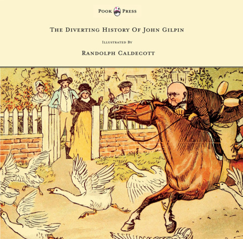 Cover image for book The Diverting History of John Gilpin - Showing How He Went Farther Than He Intended, and Came Home Safe Again - Illustrated by Randolph Caldecott