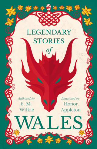 Legendary Stories of Wales - Illustrated by Honor Appleton