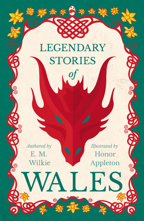 Cover image for book Legendary Stories of Wales - Illustrated by Honor Appleton
