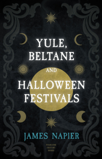 Titelbild: Yule, Beltane, and Halloween Festivals (Folklore History Series) 9781445523699