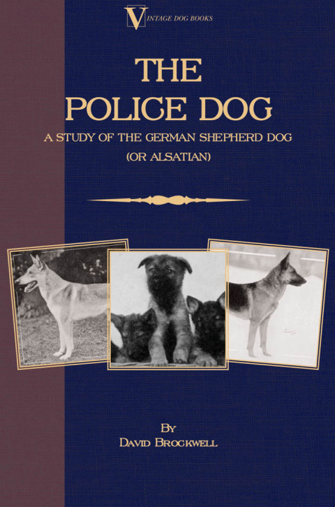 Cover image for book The Police Dog: A Study Of The German Shepherd Dog (or Alsatian)