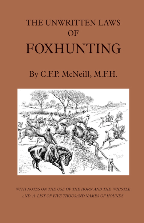 Cover image for book The Unwritten Laws of Foxhunting - With Notes on the Use of Horn and Whistle and a List of Five Thousand Names of Hounds (History of Hunting)